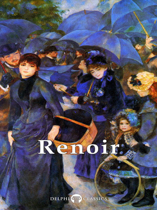 Title details for Delphi Complete Works of Pierre-Auguste Renoir (Illustrated) by Pierre-Auguste Renoir - Available
